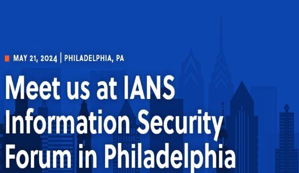IANS Information Security Forum Philadelphia 2024