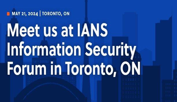 IANS Information Security Forum Toronto 2024