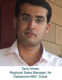 Tariq Anwer, Regional Sales Manager, Optelecom-NKF, Dubai