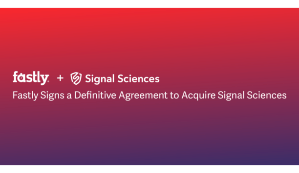 Fastly announces agreement to acquire Signal Sciences to broaden Fastly’s security offering and accelerate Compute@Edge adoption