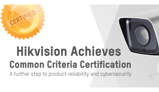 Hikvision announces IP cameras DS-2CD3 and DS-2CD5 passing Certificate of Common Criteria