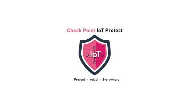 Check Point® Software announces IoT Protect to secure IoT devices and networks against cyber-attacks