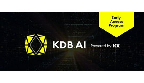 KX launches KDB.AI Early Access Programme: navigating the future of stateful and real-time AI applications with the world’s #1 vector database