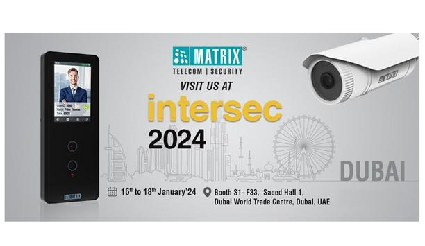 Matrix, along with ACIX MIDDLE EAST LLC, will showcase its cutting-edge security solutions at Intersec 2024 in Dubai