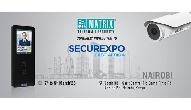 Matrix to showcase their extensive range of security products and solutions as the Securexpo East Africa 2023