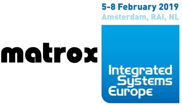 Matrox to unveil IP-based encoders, extenders and streaming appliances at Integrated Systems Europe 2019