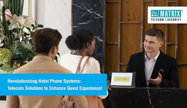 Revolutionising hotel phone systems with Matrix Telecom Solutions