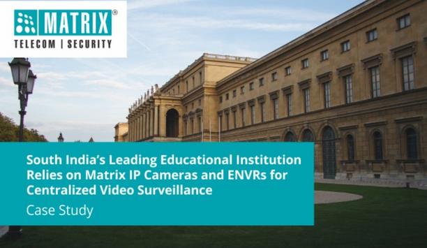 South Indian Educational Institution trusts Matrix IP cameras and eNVRs for enhancing campus security