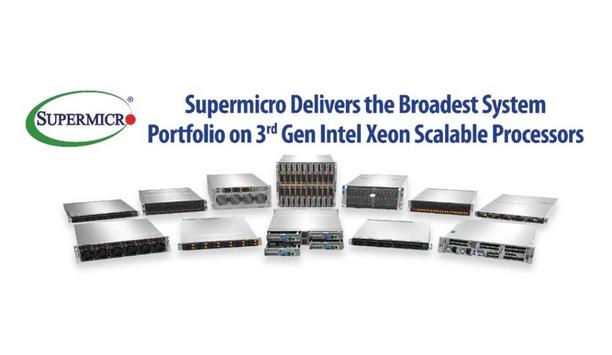 Supermicro delivers the broadest portfolio of application optimised systems based on the 3rd Gen Intel Xeon Scalable Processors