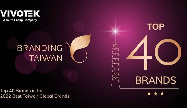 VIVOTEK gets recognised as top 40 Taiwan global brand for the third consecutive year for its immense brand influence