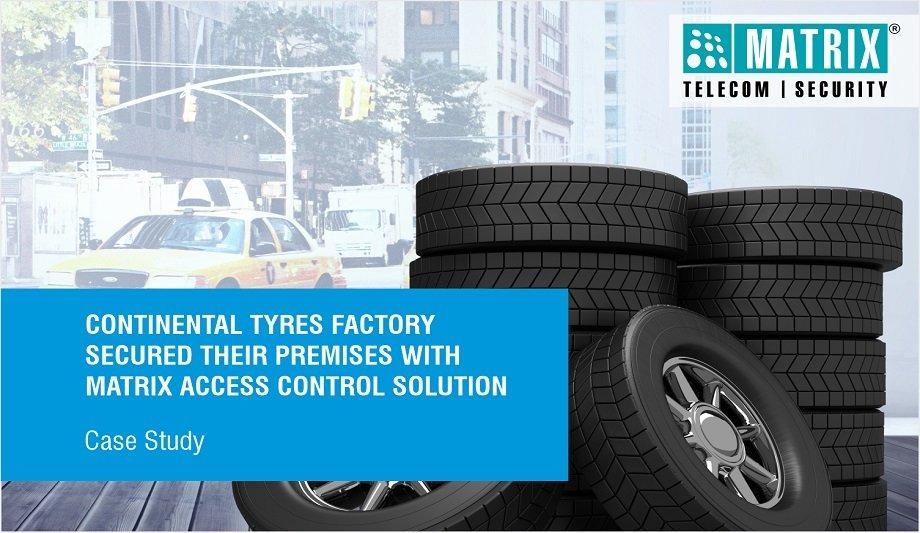 Continental Tyres Factory secured their premises with Matrix access control solution