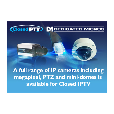 Dedicated Micros has IP cameras in focus for enhanced Closed IPTV performance