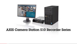 AXIS Communications' introduces its latest Camera Station S10 Recorder Series