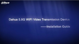 How to install Dahua 5 8G WIFI Video Transmission Device Installation Guide