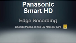Panasonic SmartHD Camera Edge Recording with Optional 32GB SDHC/SDXC Memory Card
