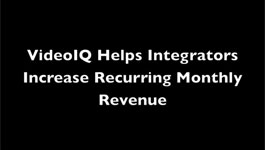VideoIQ Helps Integrators Increase Recurring Monthly Revenue