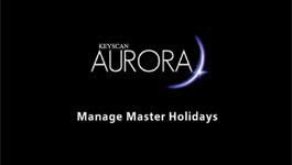 How To Set & Manage Master Holidays in Keyscan Aurora