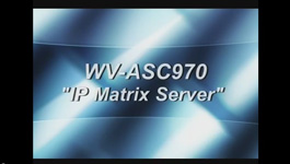 Panasonic WV ASC970 IP & Analog Matrix Server Software - Installation & Setup
