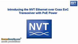 Introducing the Network Video Technologies Ethernet over Coax EoC Transceiver with PoE Power