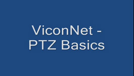 Using Pan Tilt Zoom (PTZ) Cameras as Part of ViconNet Video Management System (VMS)