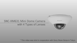 Sony offers SNC-XM631 network camera with 4 types of lenses
