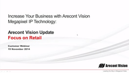 Arecont Vision customer webinar November 2014: Focus on Retail