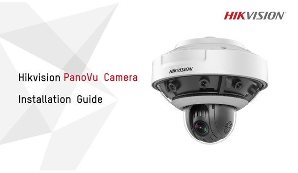 Hikvision Installation Guide - PanoVu Camera
