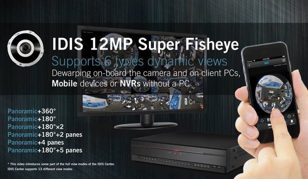 IDIS 12MP Super Fisheye: six dynamic views and silky, smooth Smart UX controls