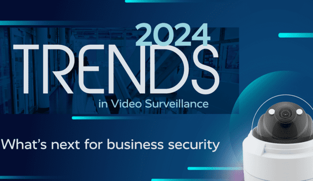 2024 trends in video surveillance